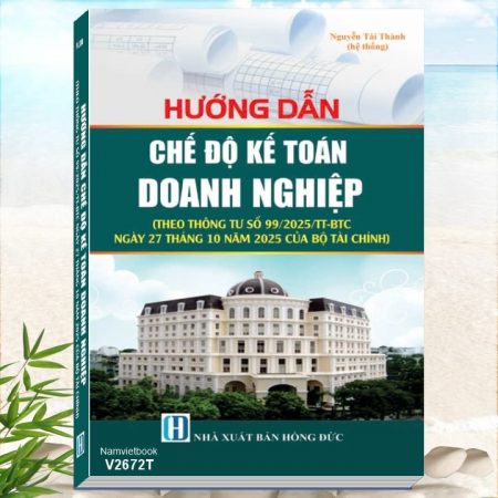 Hướng Dẫn Chế Độ Kế Toán Doanh Nghiệp theo Thông tư số 99/2025/TT-BTC
