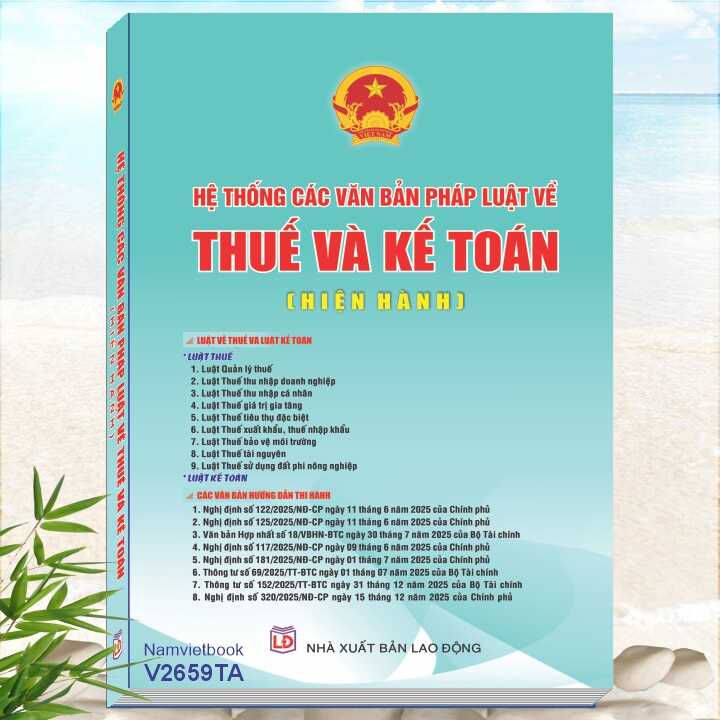 Sách Hệ Thống Các Văn Bản Pháp Luật Về Thuế Và Kế Toán (Hiện Hành)