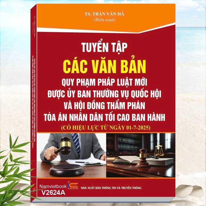 Tuyển Tập Các Văn Bản Quy Phạm Pháp Luật Mới Được Ủy Ban Thường Vụ Quốc Hội Và Hội Đồng Thẩm Phán Tòa Án Nhân Dân Tối Cao
