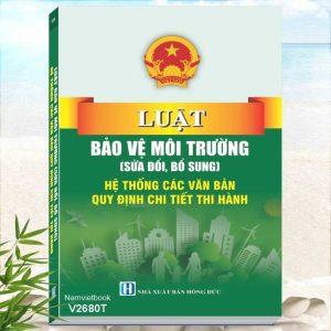 Sách Luật Bảo Vệ Môi Trường (Sửa Đổi, Bổ Sung)