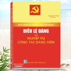 Quy Định Và Hướng Dẫn Thi Hành Điều Lệ Đảng Và Nghiệp Vụ Công Tác Đảng Viên