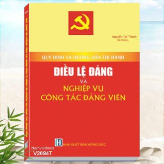 Quy Định Và Hướng Dẫn Thi Hành Điều Lệ Đảng Và Nghiệp Vụ Công Tác Đảng Viên