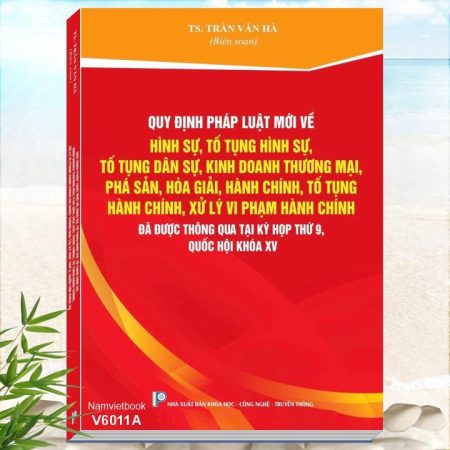 Quy Định Pháp Luật Mới Về Hình Sự, Tố Tụng Hình Sự, Tố Tụng Dân Sự, Kinh Doanh Thương Mại