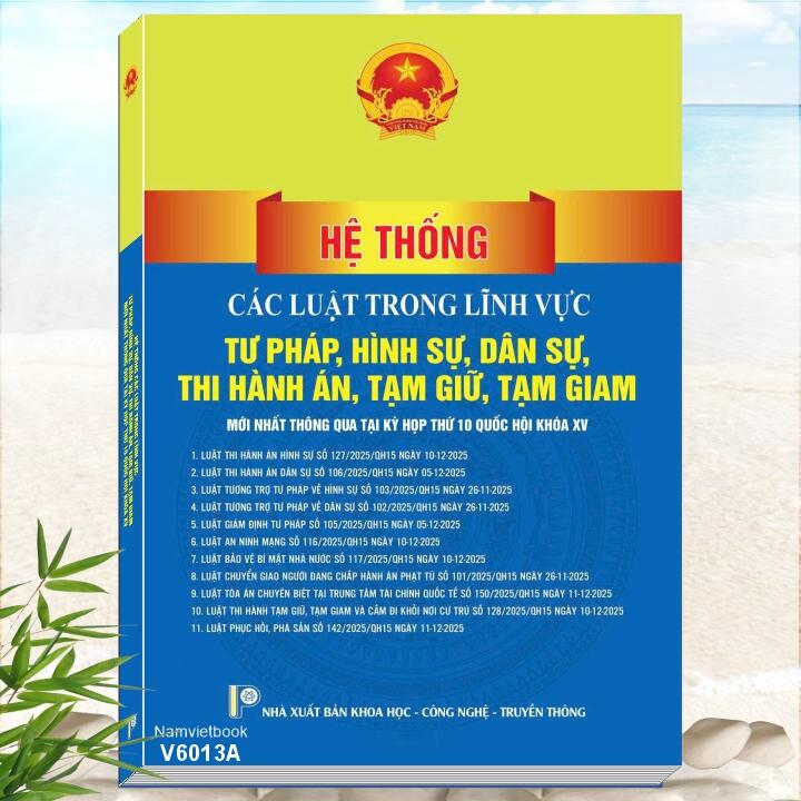 Sách Hệ Thống Các Luật Trong Lĩnh Vực Tư Pháp, Hình Sự, Dân Sự, Thi Hành Án, Tạm Giữ, Tạm Giam