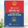 Sách Bộ Luật Hình Sự - Hệ Thống Các Văn Bản Hướng Dẫn Thi Hành